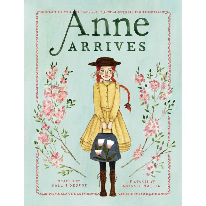 Anne Arrives, by Kallie George