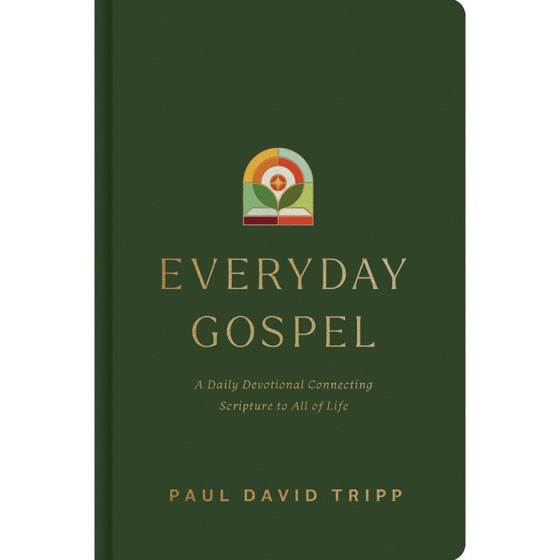 Everyday Gospel: A Daily Devotional Connecting Scripture to All of Life, by Paul David Tripp