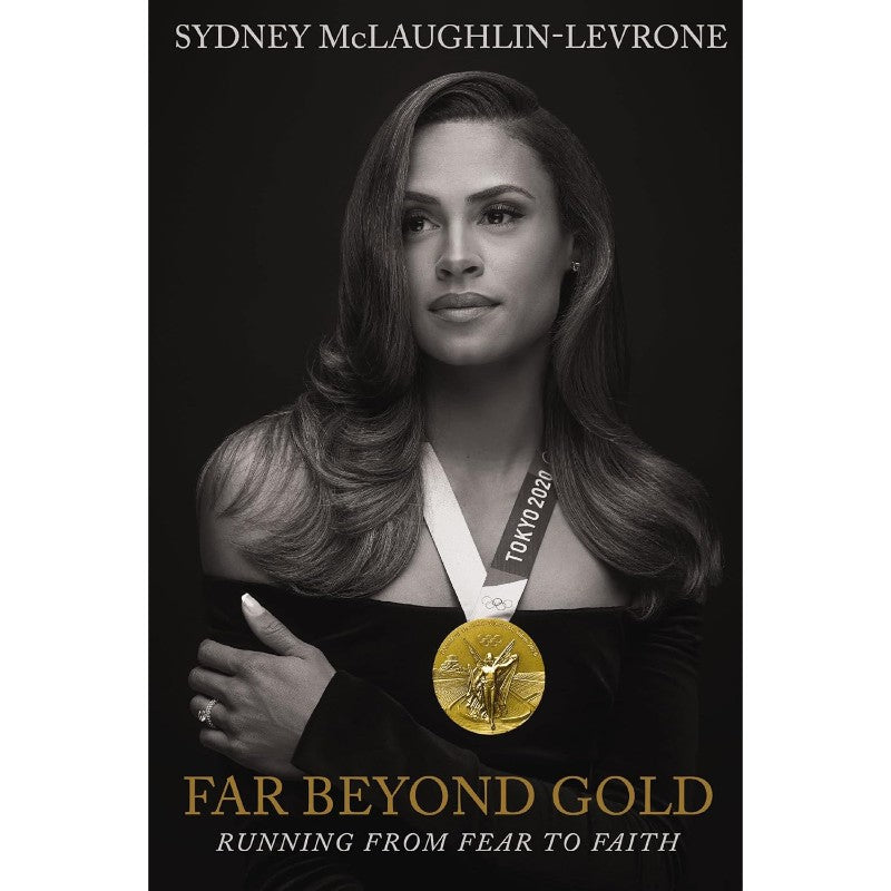 Far Beyond Gold: Running from Fear to Faith, by Sydney McLaughlin