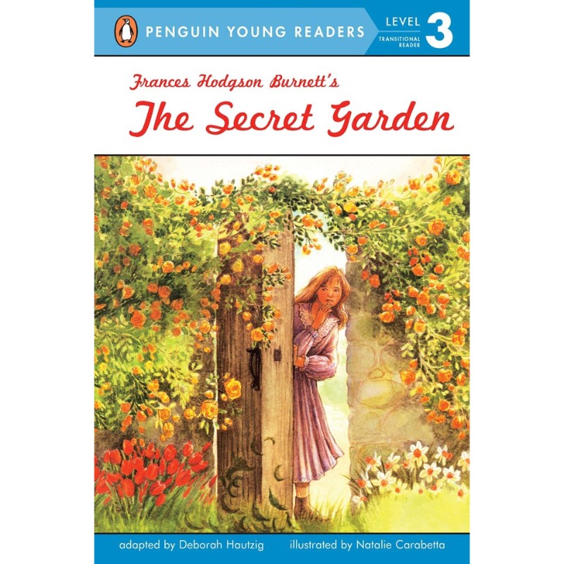 Frances Hodgson Burnett's The Secret Garden, by Deborah Hautzig