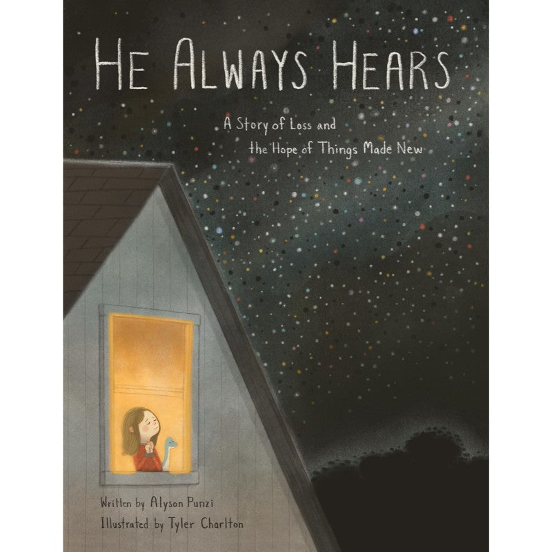 He Always Hears: A Story of Loss and the Hope of Things Made New, by Alyson Punzi
