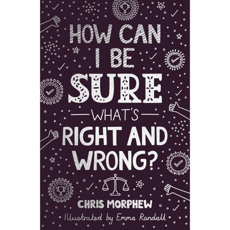 How Can I Be Sure What's Right and Wrong? (Big Questions), by Chris Morphew