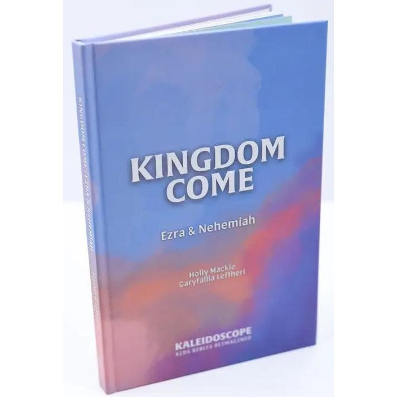 Kingdom Come: Ezra/Nehemiah, by Holly Mackle