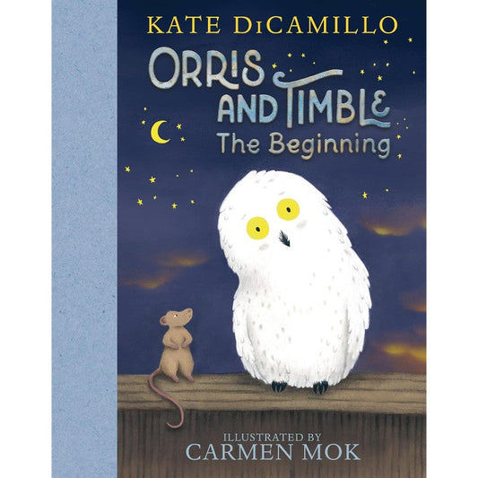 Orris and Timble: The Beginning, by Kate DiCamillo