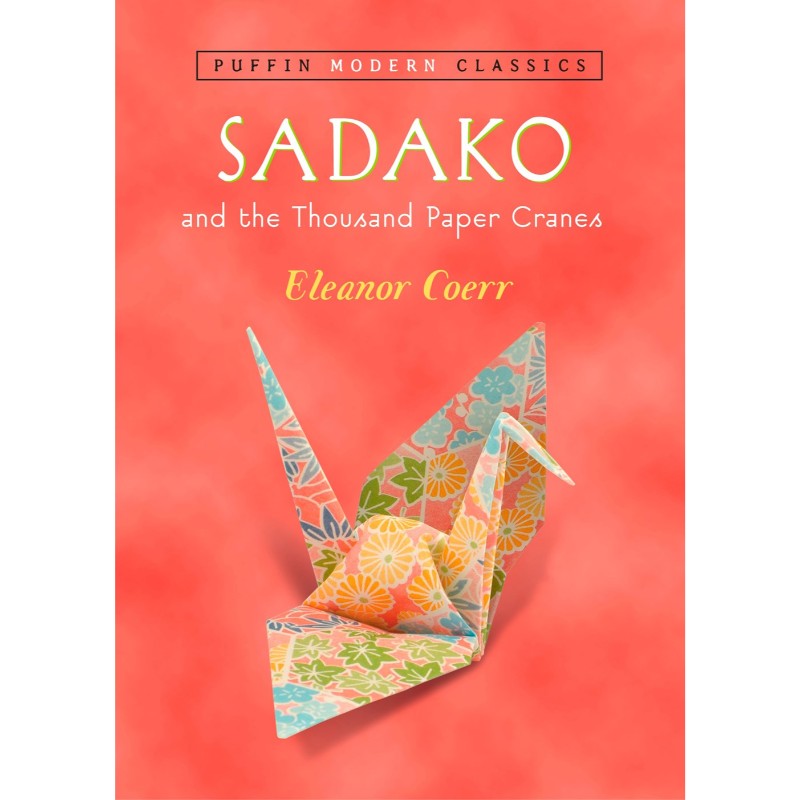 Sadako and the Thousand Paper Cranes, by Eleanor Coerr