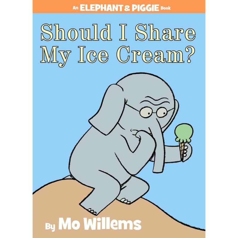 Should I Share My Ice Cream? (An Elephant & Piggie Book), by Mo Willems