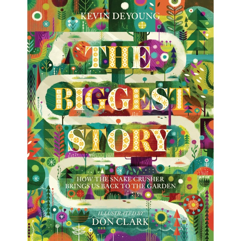 The Biggest Story, by Kevin DeYoung