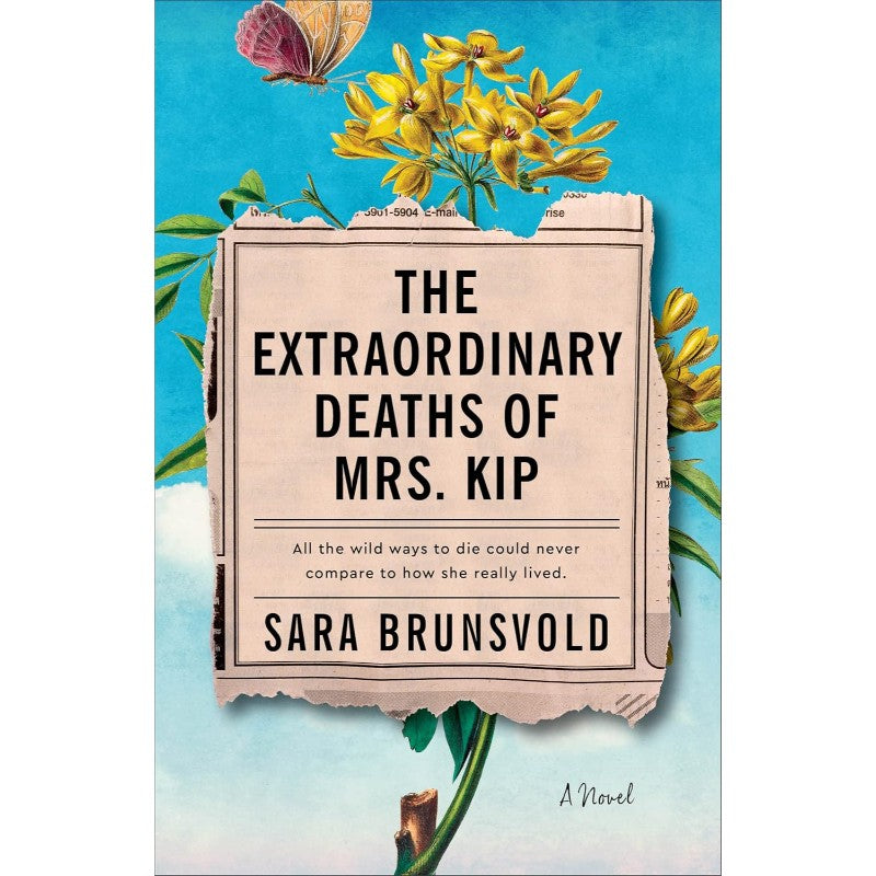 The Extraordinary Deaths of Mrs. Kip, by Sara Brunsvold