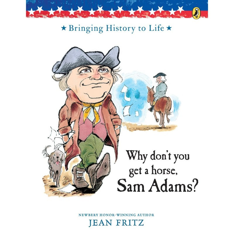 Why Don't You Get a Horse, Sam Adams?, by Jean Fritz