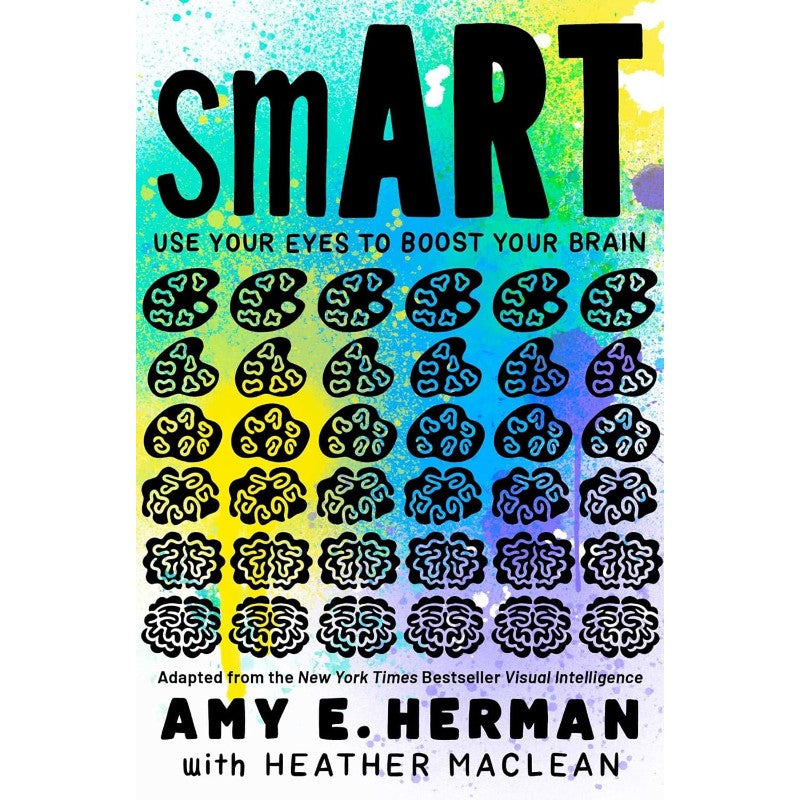 smART: Use Your Eyes to Boost Your Brain, by Amy E. Herman