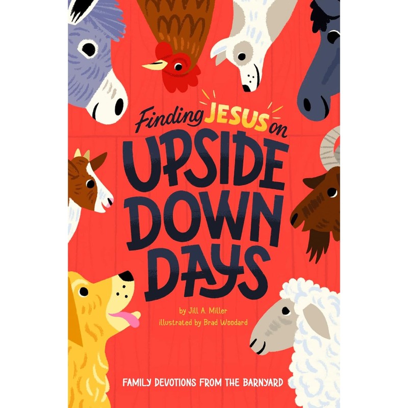 Finding Jesus on Upside Down Days, by Jill Miller
