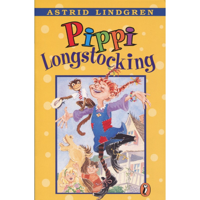Pippi Longstocking, by Astrid Lindgren
