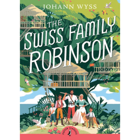 The Swiss Family Robinson (Abridged Edition), by Johann D. Wyss