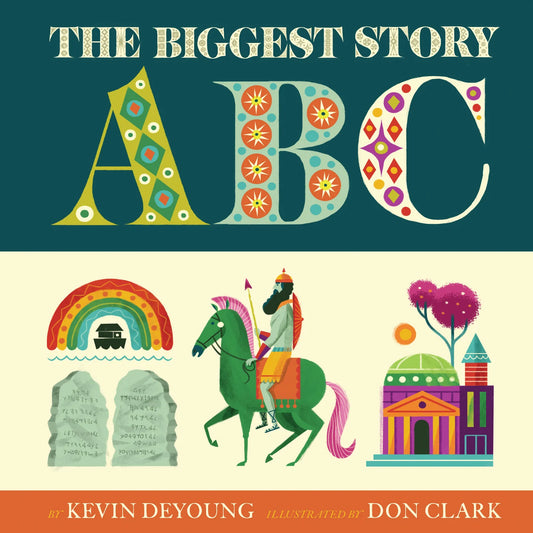 The Biggest Story ABC, by Kevin DeYoung