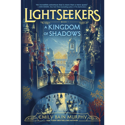 A Kingdom of Shadows (Lightseekers #1), by Emily Bain Murphy
