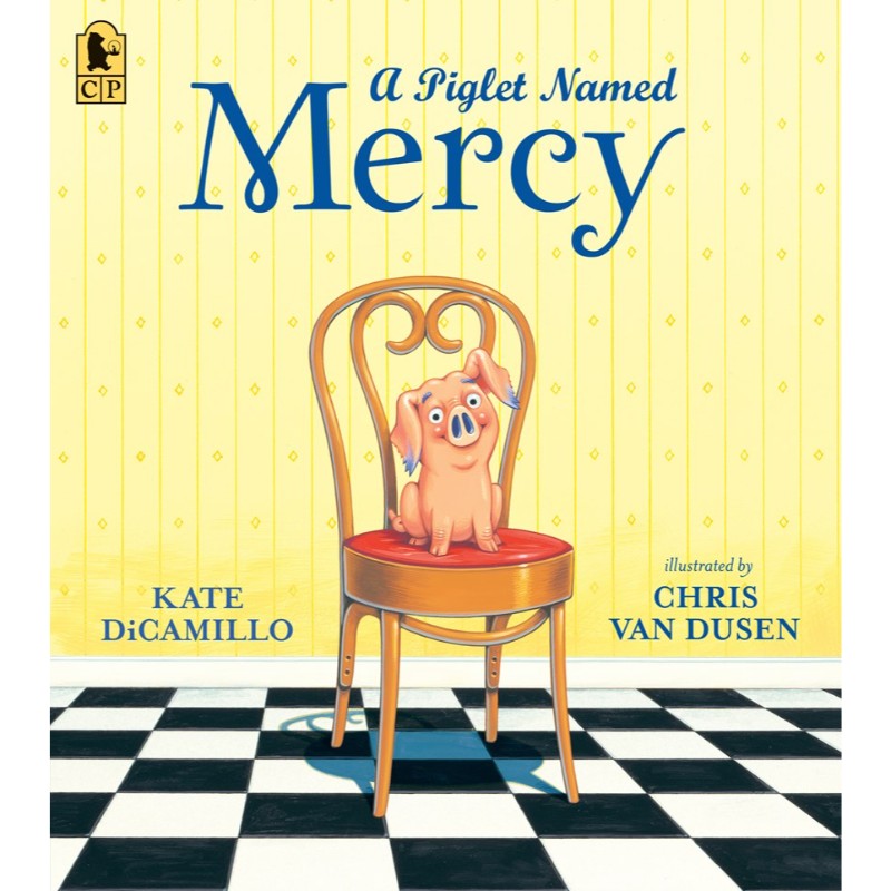 A Piglet Named Mercy, by Kate DiCamillo