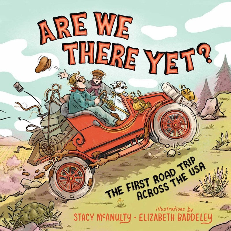 Are We There Yet?: The First Road Trip Across the USA, by Stacy McAnulty
