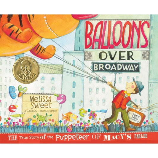 Balloons Over Broadway, by Melissa Sweet