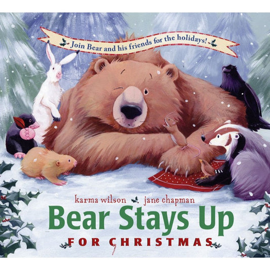 Bear Stays Up for Christmas, by Karma Wilson