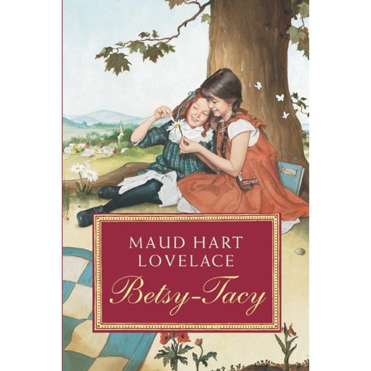 Betsy-Tacy (Betsy-Tacy, 1), by Maud Hart Lovelace