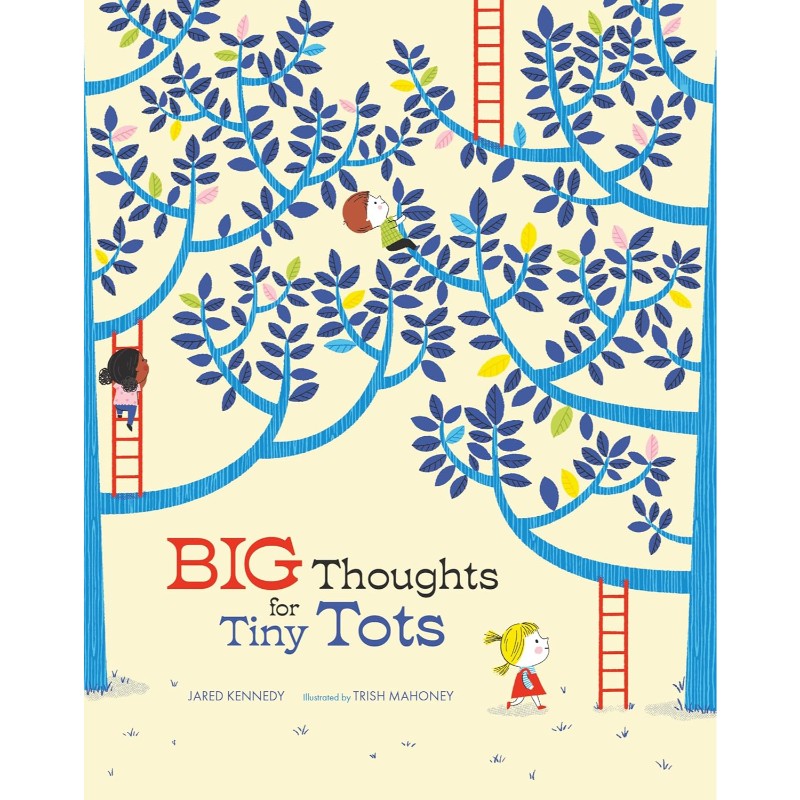 Big Thoughts for Tiny Tots, by Jared Kennedy