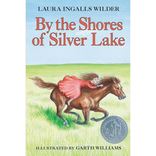 By the Shores of Silver Lake (Little House #5), by Laura Ingalls Wilder