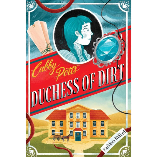 Cabby Potts, Duchess of Dirt, by Kathleen Wilford