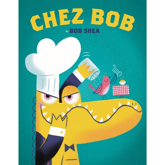 Chez Bob, by Bob Shea
