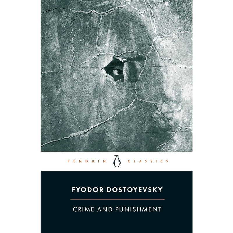 Crime and Punishment, by Fyodor Dostoyevsky