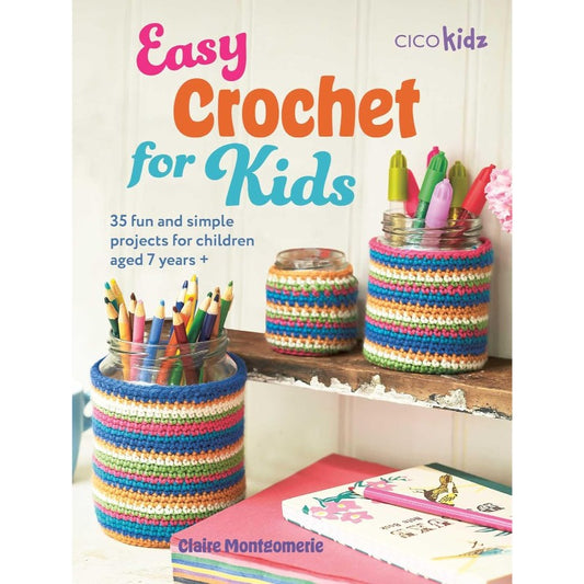Easy Crochet for Kids, by Claire Montgomerie