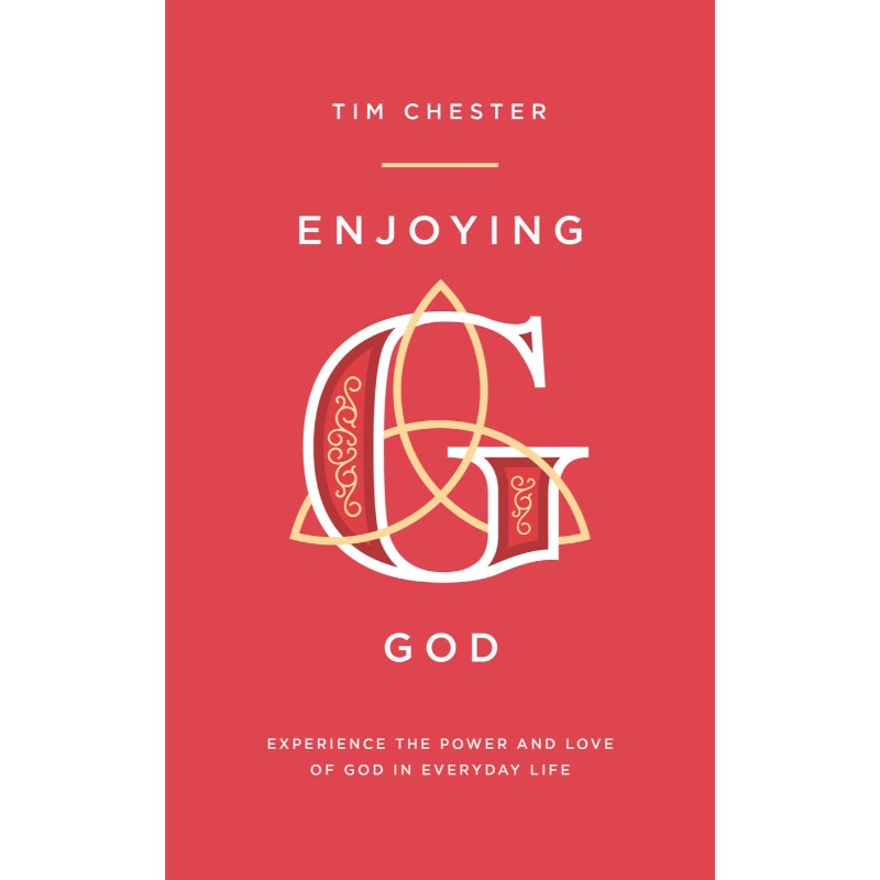 Enjoying God, by Tim Chester