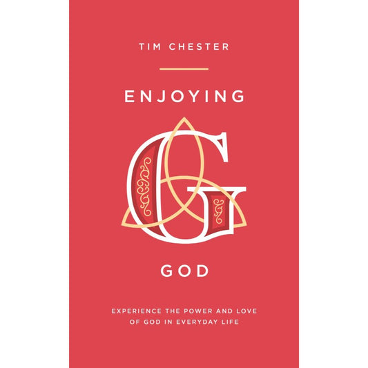 Enjoying God, by Tim Chester