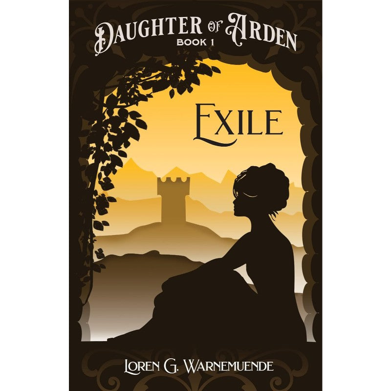 Exile (Daughter of Arden, #1), by Loren G. Warnemuende
