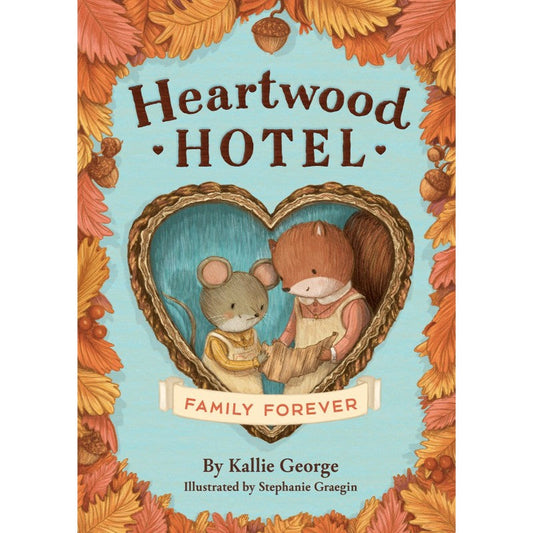 Family Forever (Heartwood Hotel #5), by Kallie George