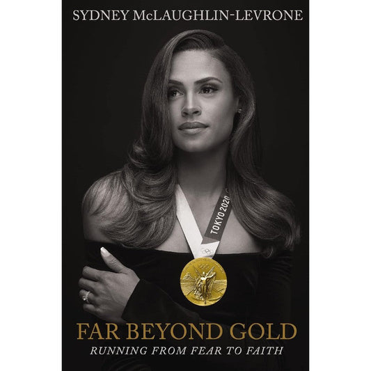 Far Beyond Gold: Running from Fear to Faith, by Sydney McLaughlin