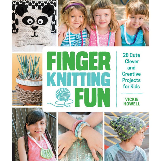Finger Knitting Fun: 28 Cute, Clever, and Creative Projects for Kids, by Vickie Howell