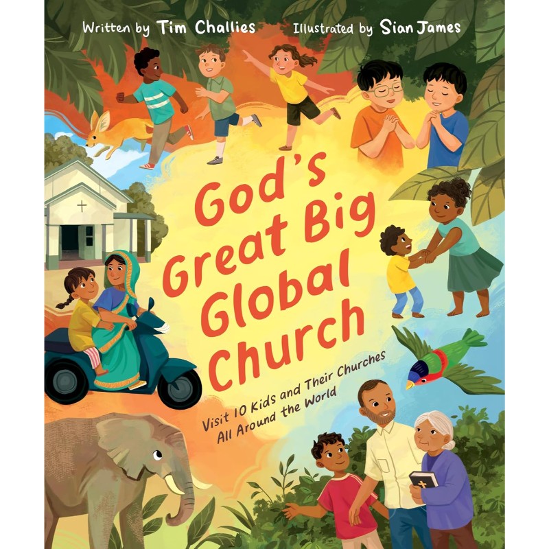 God's Great Big Global Church, by Tim Challies