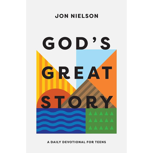 God's Great Story: A Daily Devotional for Teens, by Jon Nielson