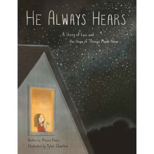 He Always Hears: A Story of Loss and the Hope of Things Made New, by Alyson Punzi