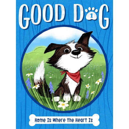 Home Is Where the Heart Is (Good Dog Book 1), by Cam Higgins