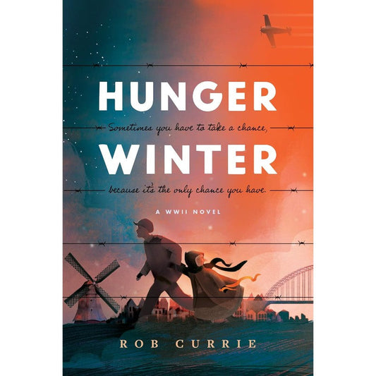 Hunger Winter: A World War II Novel, by Rob Currie