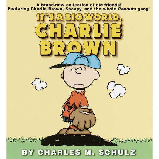 It's a Big World, Charlie Brown, by Charles M. Schulz