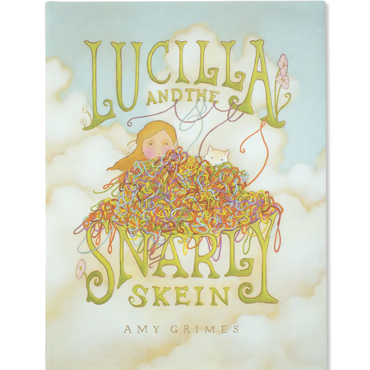 Lucilla and the Snarly Skein, by Amy Grimes