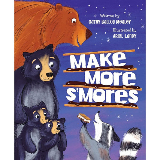 Make More S'mores, by Cathy Ballou Mealey
