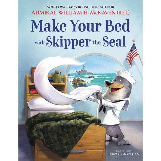 Make Your Bed with Skipper the Seal, by Admiral William H. McRaven