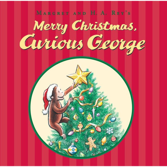 Merry Christmas, Curious George, by H A Rey