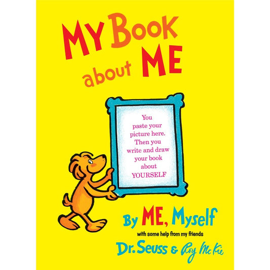 My Book about Me by Me Myself, by Dr. Seuss