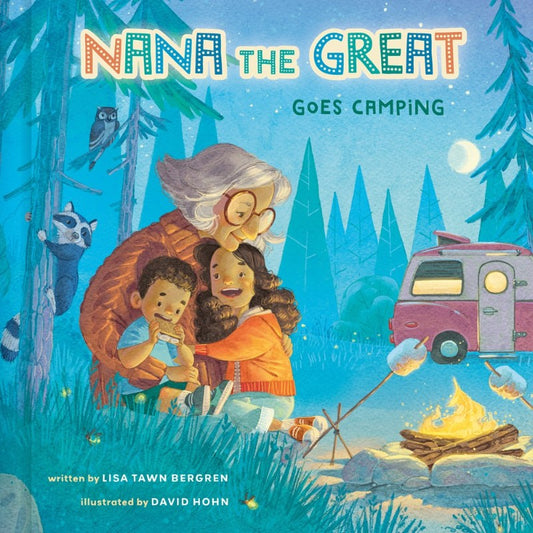 Nana the Great Goes Camping, by Lisa Tawn Bergren