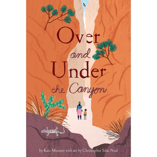 Over and Under the Canyon, by Kate Messner