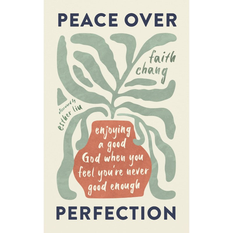 Peace Over Perfection, by Faith Chang